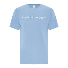 Charger l'image dans la galerie, MÉGA-VENTE T-shirt "Je suis qui pour juger?"
