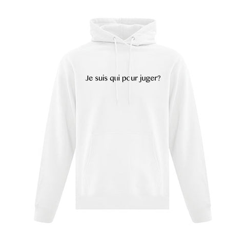Hoodie Blanc "Je Suis Qui Pour Juger?"