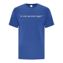 Charger l'image dans la galerie, MÉGA-VENTE T-shirt "Je suis qui pour juger?"
